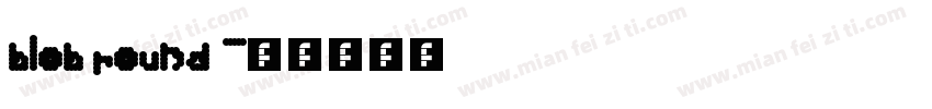 blob round字体转换